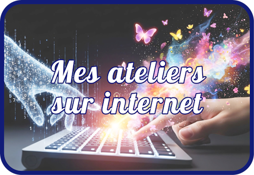 Mes ateliers sur internet